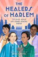 Healers of Harlem: The Black Women Who Changed Medicine Forever