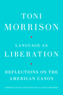 Item #22623 Language as Liberation: Reflections on the American Canon. Toni Morrison