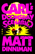 Item #19826 Carl's Doomsday Scenario. Matt Dinniman