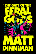 Item #19946 Gate of the Feral Gods. Matt Dinniman