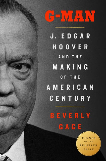 Item #2037 G-Man (Pulitzer Prize Winner): J. Edgar Hoover and the Making of the American Century....