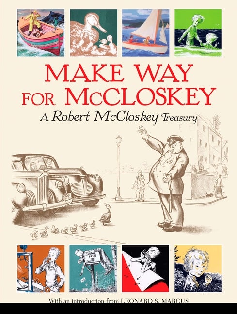 Item #688 Make Way for McCloskey: A Robert McCloskey Treasury. Robert McCloskey