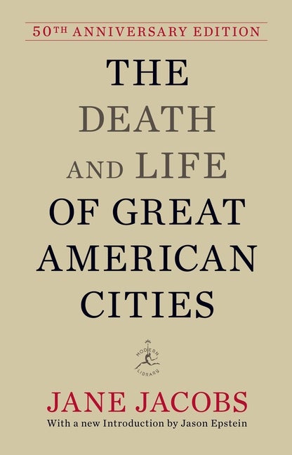 Item #1037 The Death and Life of Great American Cities: 50th Anniversary Edition. Jane Jacobs