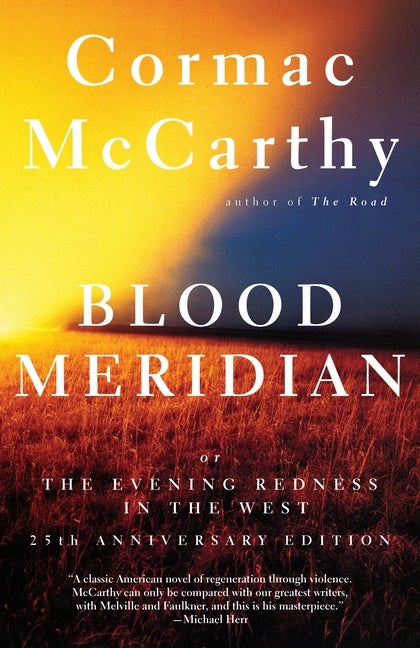 Item #447 Blood Meridian: Or the Evening Redness in the West. Cormac McCarthy