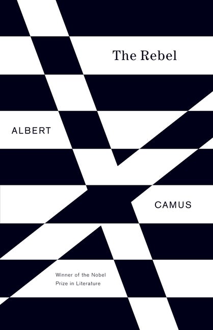 Item #925 The Rebel: An Essay on Man in Revolt. Albert Camus