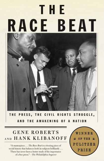 Item #1018 The Race Beat: The Press, the Civil Rights Struggle, and the Awakening of a Nation....