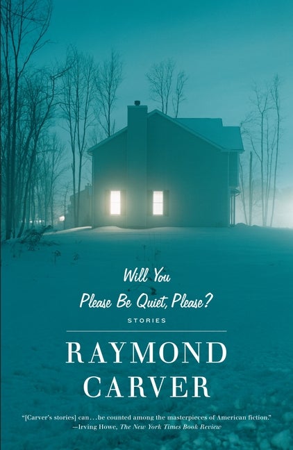 Item #994 Will You Please Be Quiet, Please?: Stories. Raymond Carver