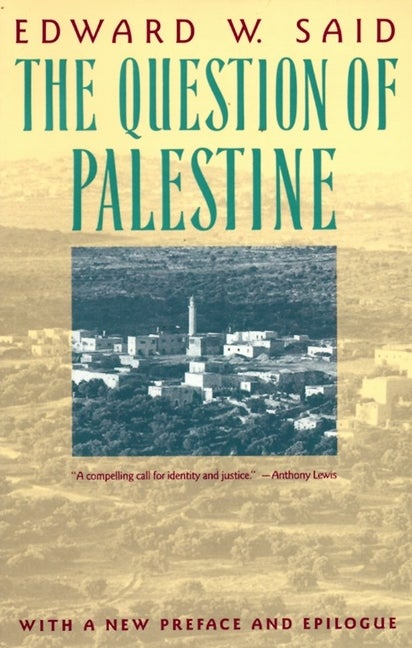 Item #888 The Question of Palestine. Edward W. Said