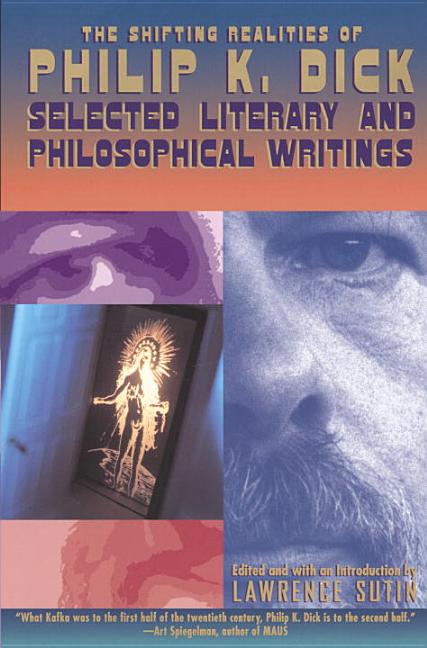 Item #17146 The Shifting Realities of Philip K. Dick: Selected Literary and Philosophical...