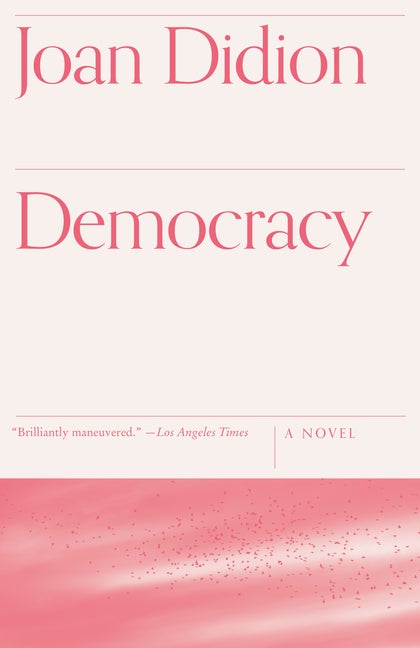 Item #737 Democracy. Joan Didion
