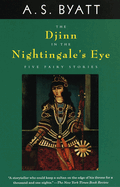 Item #1005 The Djinn in the Nightingale's Eye: Five Fairy Stories. A. S. Byatt
