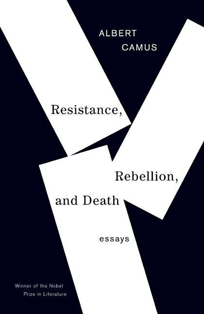Item #772 Resistance, Rebellion, and Death: Essays. Albert Camus