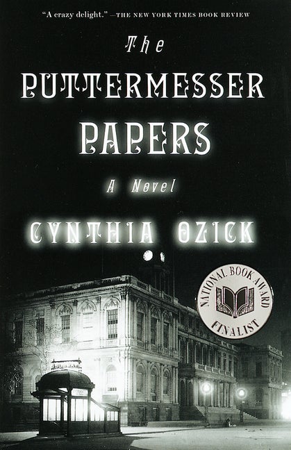 Item #439 The Puttermesser Papers: A Novel. Cynthia Ozick