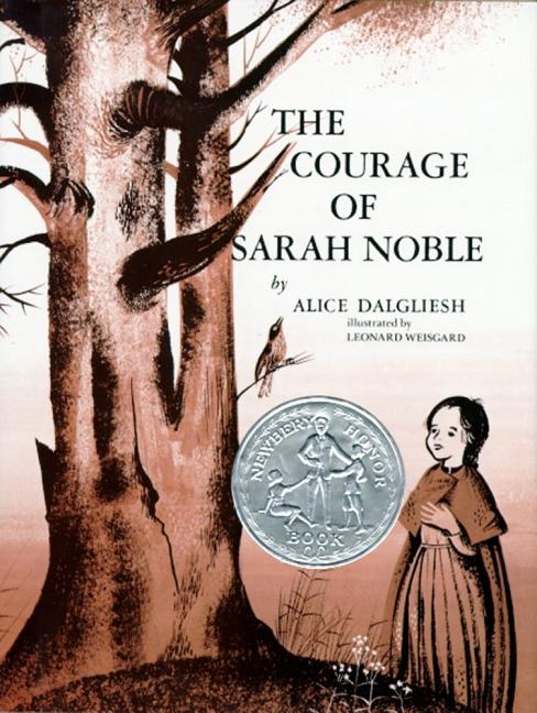 Item #2013 The Courage of Sarah Noble. Alice Dalgliesh