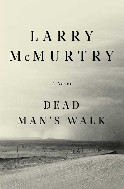 Item #1717 Dead Man's Walk. Larry McMurtry