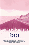 Item #23822 Roads: Driving America's Great Highways. Larry McMurtry