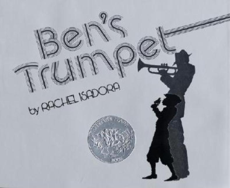 Item #1553 Ben's Trumpet: A Caldecott Honor Award Winner. Rachel Isadora