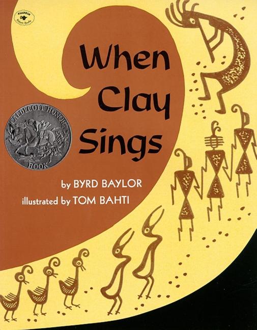 Item #1859 When Clay Sings. Byrd Baylor