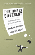 Item #16261 This Time Is Different: Eight Centuries of Financial Folly. Carmen M. Reinhart,...