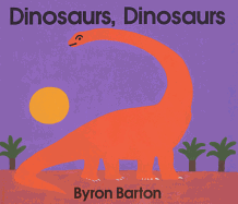 Item #16050 Dinosaurs, Dinosaurs. Byron Barton