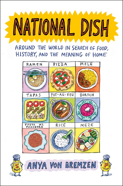 Item #16522 National Dish: Around the World in Search of Food, History, and the Meaning of Home....