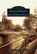 Item #16593 Around Mendon and Honeoye Falls (NY) (Images of America). Diane Ham and, Roberta,...