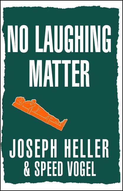 Item #2003 No Laughing Matter. Joseph Heller