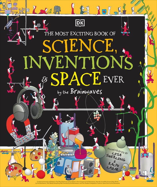 Item #366 The Most Exciting Book of Science, Inventions, and Space Ever. DK
