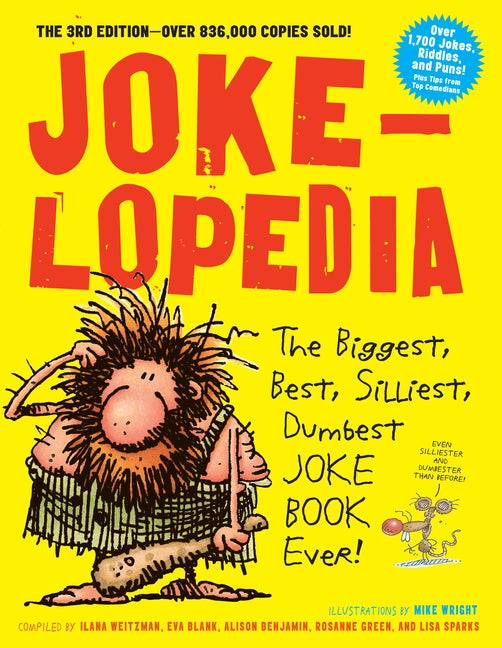 Item #16938 Jokelopedia: The Biggest, Best, Silliest, Dumbest Joke Book Ever! Eva Blank, Lisa,...