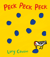 Item #23486 Peck Peck Peck. Lucy Cousins