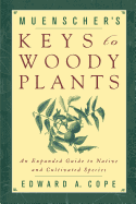 Item #16930 Muenscher's Keys to Woody Plants: An Expanded Guide to Native and Cultivated Species....