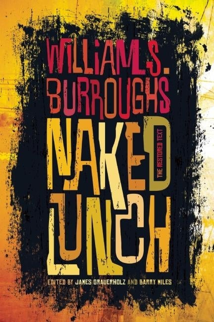 Item #2164 Naked Lunch: The Restored Text. William S. Burroughs