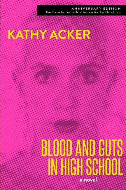 Item #1963 Blood and Guts in High School. Kathy Acker.