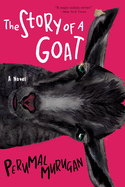 Story of a Goat. Perumal Murugan.