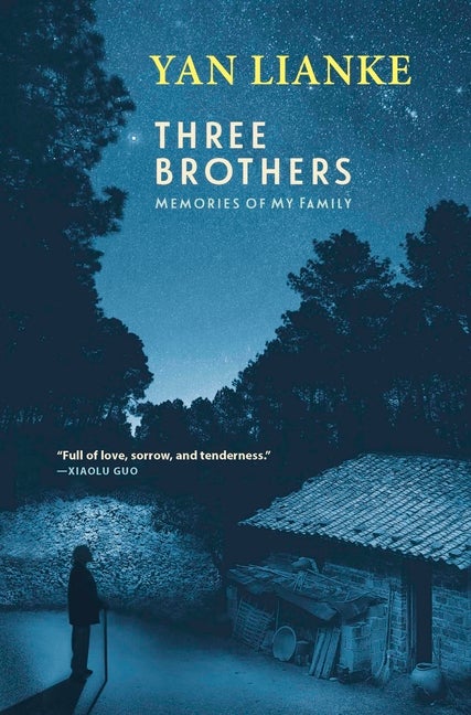 Item #1961 Three Brothers: Memories of My Family. Yan Lianke
