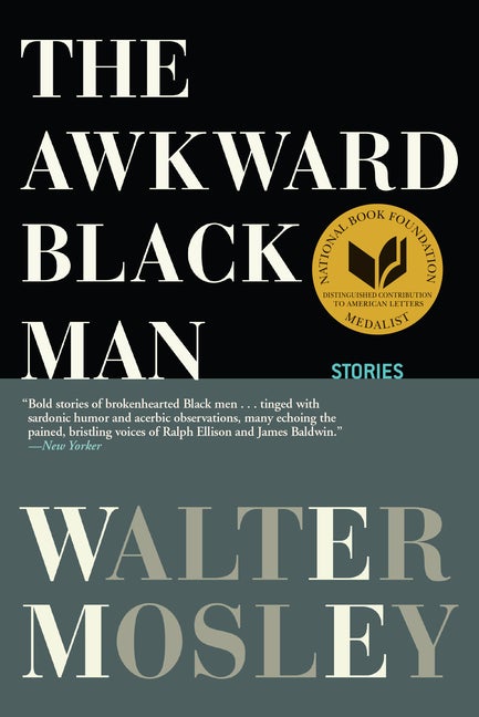 Item #1940 The Awkward Black Man. Walter Mosley