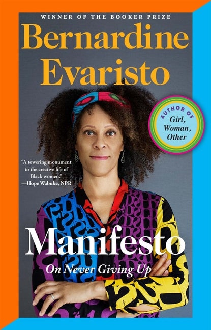 Item #2118 Manifesto: On Never Giving Up. Bernardine Evaristo