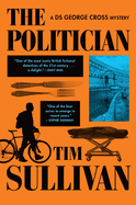 Politician: A DS George Cross Mystery. Tim Sullivan.