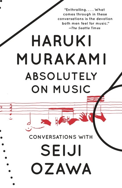 Item #763 Absolutely on Music: Conversations. Haruki Murakami, Seiji, Ozawa