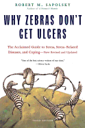 Item #16954 Why Zebras Don't Get Ulcers, Third Edition. Robert M. Sapolsky