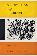 Item #16298 The Invention of Influence. Peter Cole