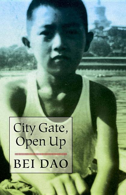 Item #1780 City Gate, Open Up. Bei Dao