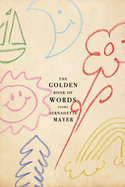 Golden Book of Words. Bernadette Mayer.