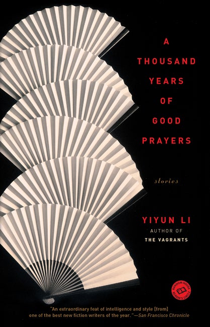 Item #1200 A Thousand Years of Good Prayers: Stories. Yiyun Li