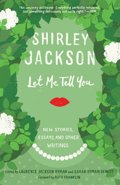 Item #732 Let Me Tell You: New Stories, Essays, and Other Writings. Shirley Jackson.