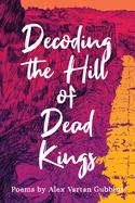 Decoding the Hill of Dead Kings