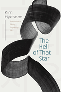 Item #23436 Hell of That Star. Hyesoon Kim, Kim, Hyesoon.