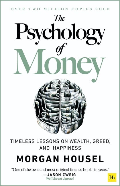 Item #17007 The Psychology of Money: Timeless lessons on wealth, greed, and happiness. Morgan Housel