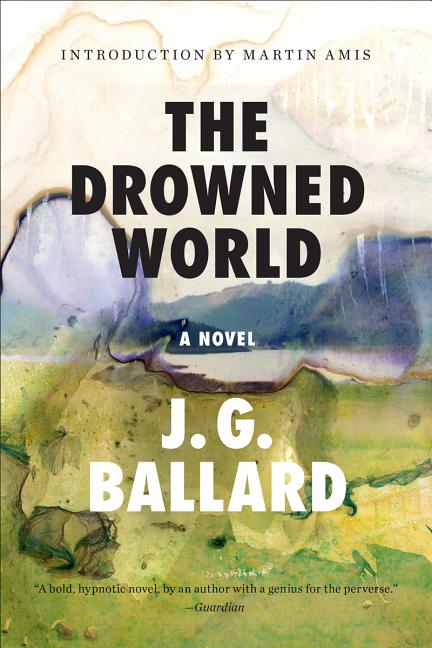 Item #16606 The Drowned World: A Novel. J. G. Ballard