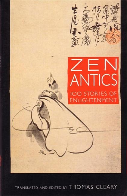 Item #17076 Zen Antics. Thomas Cleary